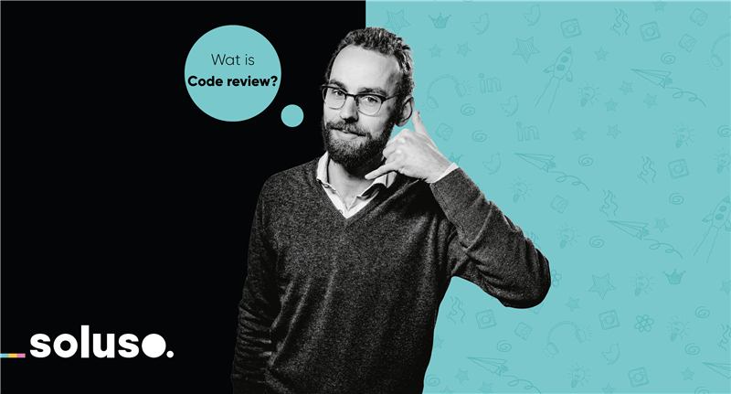 Weet jij wat ‘code review’ betekent? En wat je eraan hebt? 